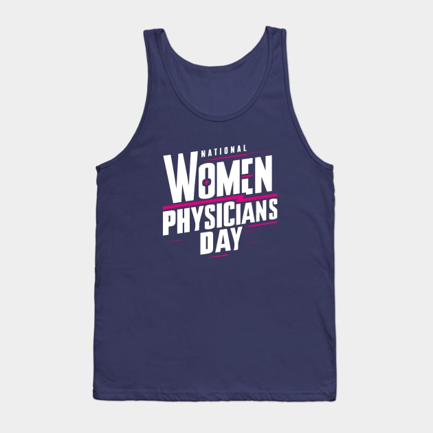 National Women Physicians Day – February Tank Top by irfankokabi